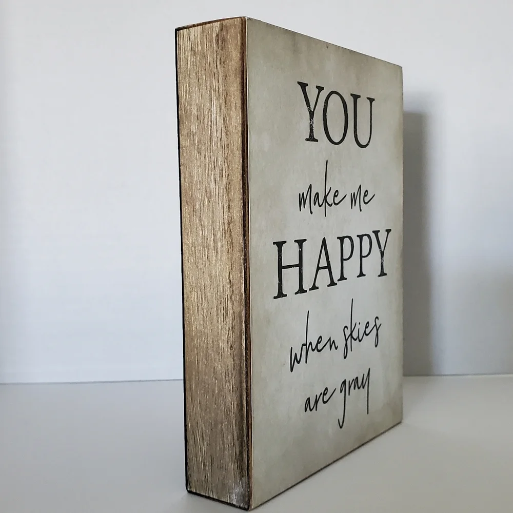 You Make Me Happy When Skies Are Gray Decorative Rustic Message Block
